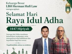 Keluarga Besar LBH HERMAN HOFI LAW Law Mengucapkan Selamat Hari Raya Idul Adha 1447 Hijriah