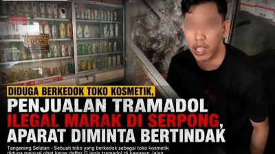 Diduga Berkedok Toko Kosmetik, Penjualan Tramadol Ilegal Marak di Serpong, Aparat Diminta Bertindak
