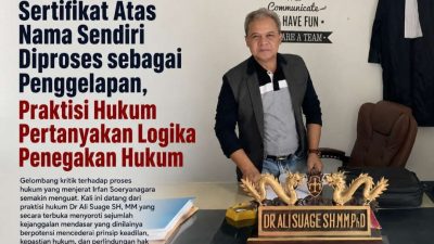 Sertifikat Atas Nama Sendiri Diproses Sebagai Penggelapan, Praktisi Hukum Pertanyakan Logika Penegakan Hukum