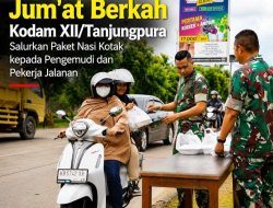 Jum’at Berkah Kodam XII/Tanjungpura Salurkan Paket Nasi Kotak Kepada Pengemudi dan Pekerja Jalanan