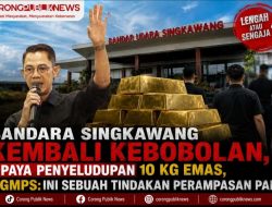 Bandara Singkawang Kembali Kebobolan, Upaya Penyeludupan 10 KG Emas, AGMPS:Ini Sebuah Tindakan Perampasan PAD