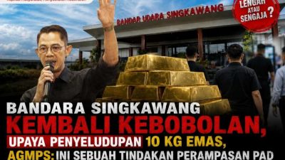 Bandara Singkawang Kembali Kebobolan, Upaya Penyeludupan 10 KG Emas, AGMPS:Ini Sebuah Tindakan Perampasan PAD
