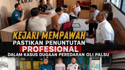 Kejari Mempawah Pastikan Penuntutan Profesional Dalam Kasus Dugaan Peredaran Oli Palsu