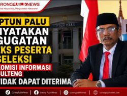 PTUN Palu Nyatakan Gugatan Eks Peserta Seleksi Komisi Informasi Sulteng Tidak Dapat Diterima