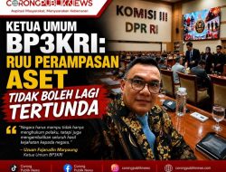 Ketua Umum BP3KRI: RUU Perampasan Aset Tidak Boleh Lagi Tertunda