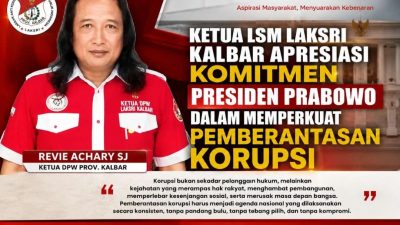 Ketua LSM LAKSRI Kalbar Apresiasi Komitmen Presiden Prabowo Dalam Memperkuat Pemberantasan Korupsi