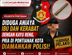 Diduga Aniaya Ibu dan Kerabat Dengan Kayu Reng, Pria di Pontianak Kota Diamankan Polisi