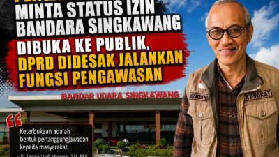 Pengamat Hukum Minta Status Izin Bandara Singkawang Dibuka ke Publik, DPRD Didesak Jalankan Fungsi Pengawasan