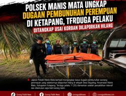 Polsek Manis Mata Ungkap Dugaan Pembunuhan Perempuan di Ketapang, Terduga Pelaku Ditangkap Usai Korban Dilaporkan Hilang