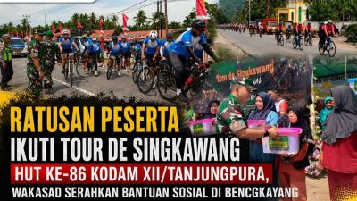 Ratusan Peserta Ikuti Tour de Singkawang HUT ke-86 Kodam XII/Tanjungpura, Wakasad Serahkan Bantuan Sosial di Bengkayang