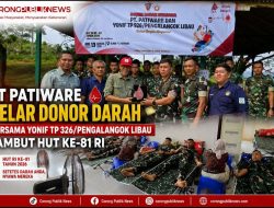 PT Patiware Gelar Donor Darah Bersama Yonif TP 326/Pengalangok Libau Sambut HUT ke-81 RI