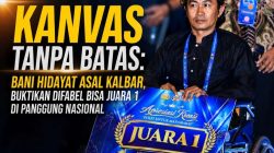 Kanvas Tanpa Batas: Bani Hidayat Asal Kalbar, Buktikan Difabel Bisa Juara 1 di Panggung Nasional