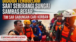Diduga Tenggelam Saat Seberangi Sungai Sambas Besar, Tim SAR Gabungan Cari Korban