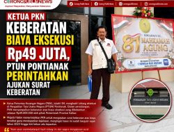 Ketua PKN Keberatan Biaya Eksekusi Rp49 Juta, PTUN Pontianak Perintahkan Ajukan Surat Keberatan