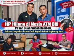 HP Hilang di Mesin ATM BRI Pasar Buah Sudah Kembali, Sudomo Sampaikan Terima Kasih Kepada Polsek Singkawang Barat