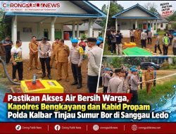 Pastikan Akses Air Bersih Warga, Kapolres Bengkayang dan Kabid Propam Polda Kalbar Tinjau Sumur Bor di Sanggau Ledo